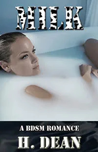 House of Dasein Couples Erotic Fiction Milk By H Dean 2018 BondageBdsm And Romance Romantic