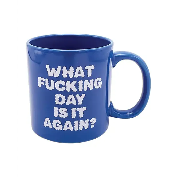 Male Sex Toys Island Dogs Attitude Mug What Fucking Day Is It Again 22oz